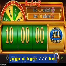 jogo o tigre 777 bet